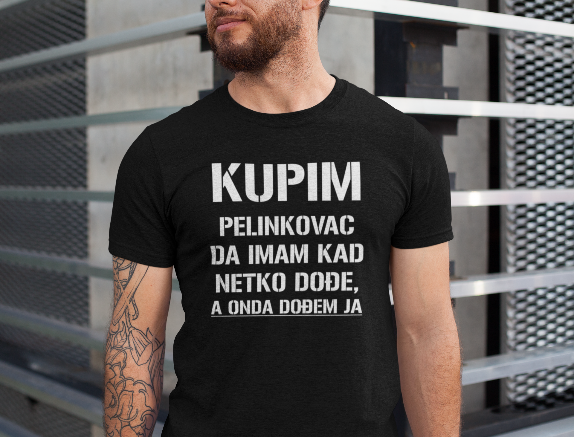 Majica "KUPIM PELINKOVAC DA IMAM KAD MI NETKO DOĐE, A ONDA DOĐEM JA"