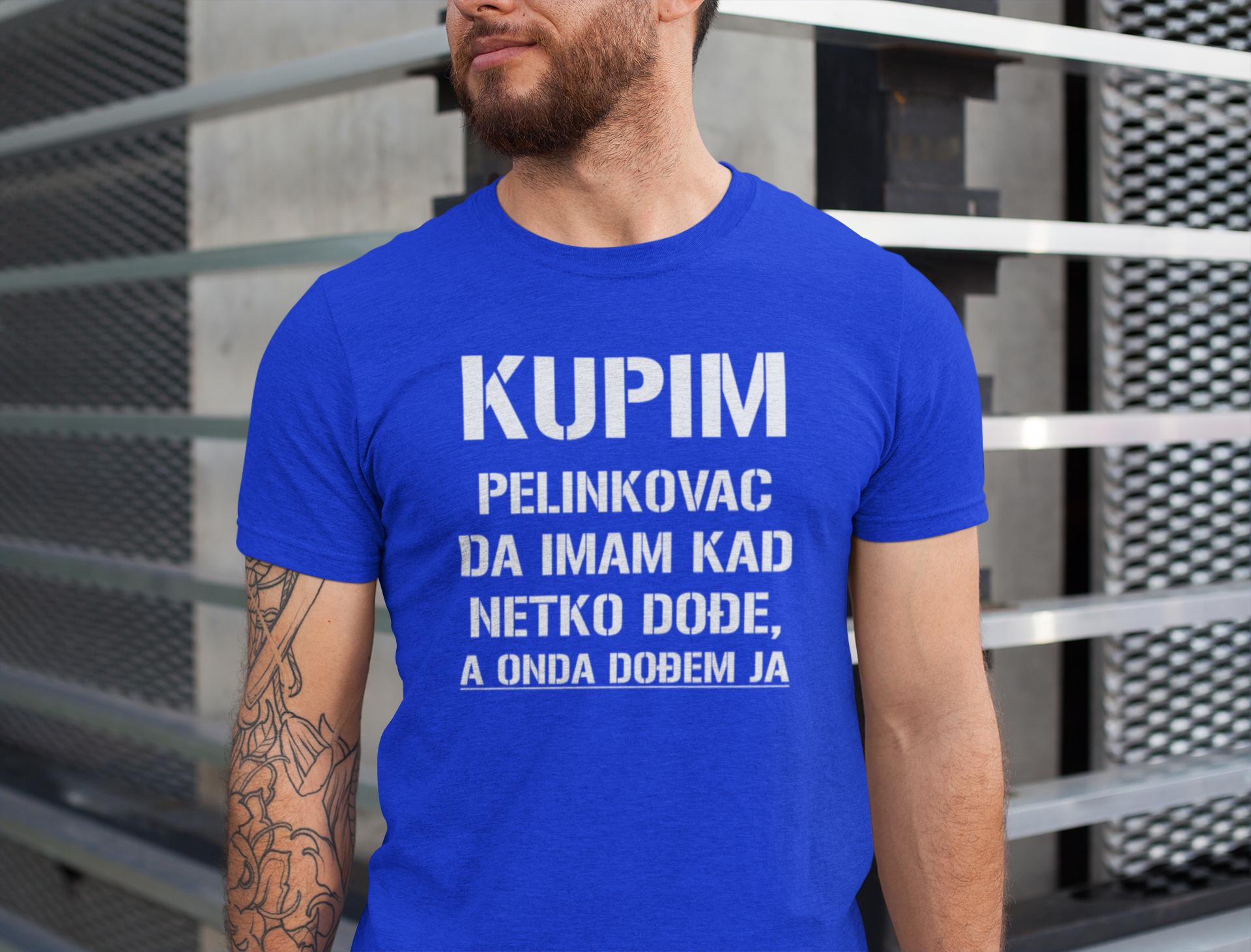 Majica "KUPIM PELINKOVAC DA IMAM KAD MI NETKO DOĐE, A ONDA DOĐEM JA"